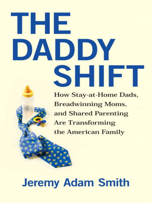 Title details for The Daddy Shift by Jeremy A. Smith - Available